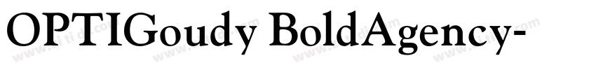 OPTIGoudy BoldAgency字体转换 OPTIGoudy BoldAgency字体转换